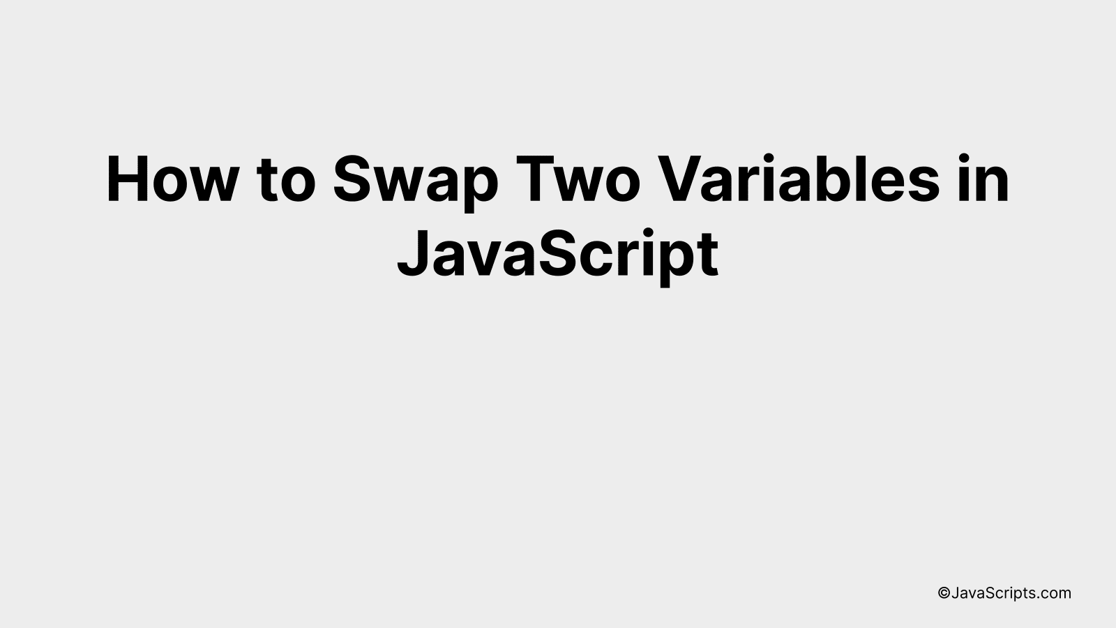 How To Swap Two Variables In Javascript