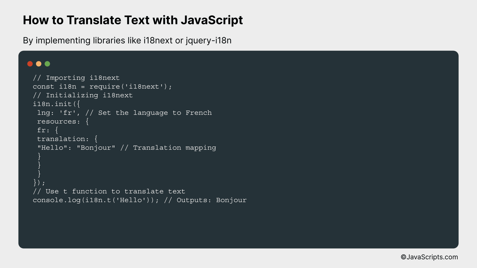By implementing libraries like i18next or jquery-i18n