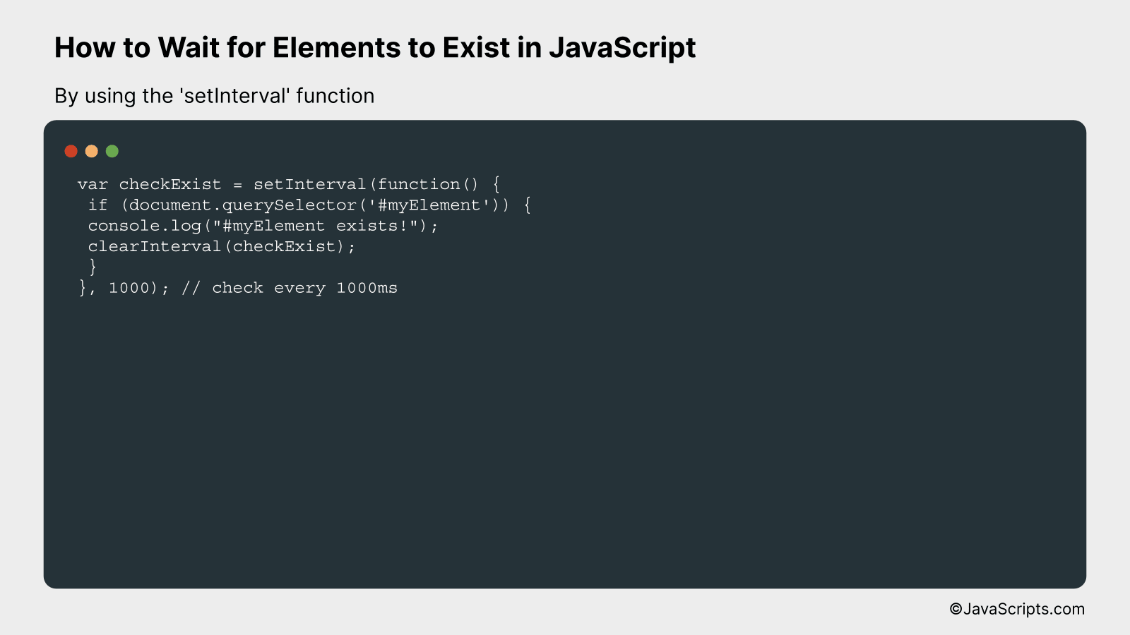 By using the 'setInterval' function