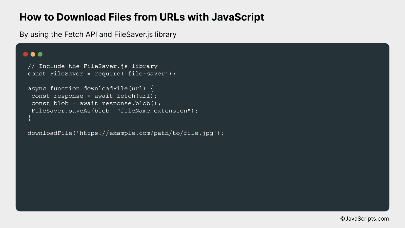 By using the Fetch API and FileSaver.js library