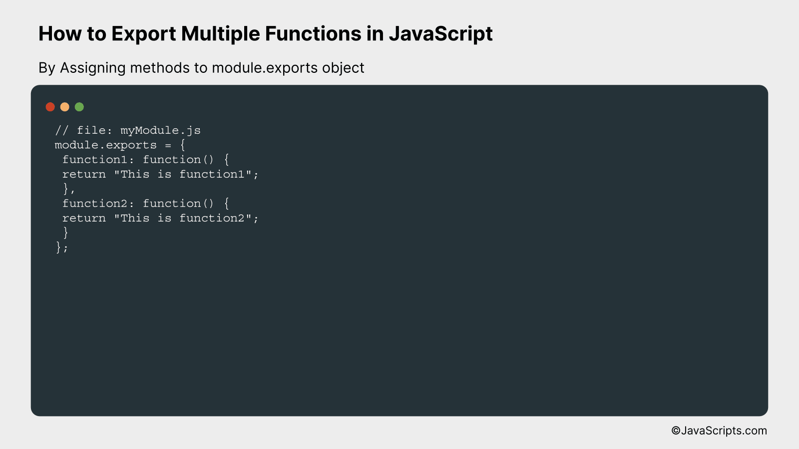 By Assigning methods to module.exports object
