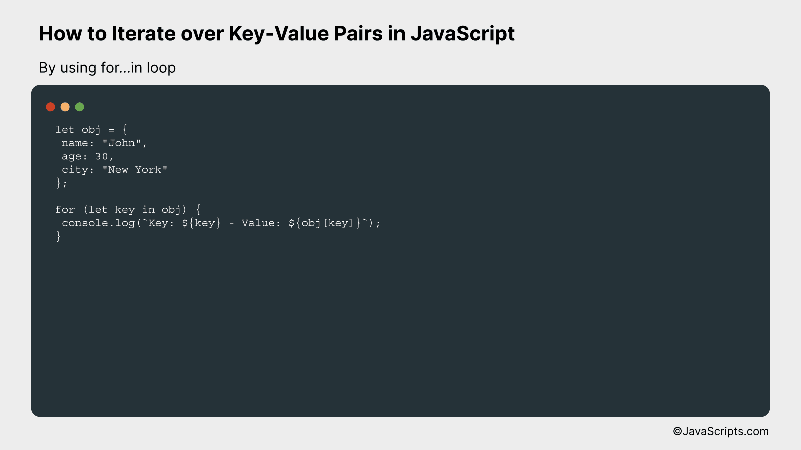 By using for...in loop