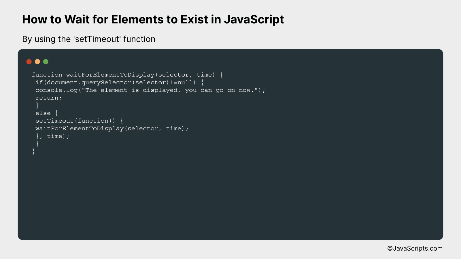 By using the 'setTimeout' function