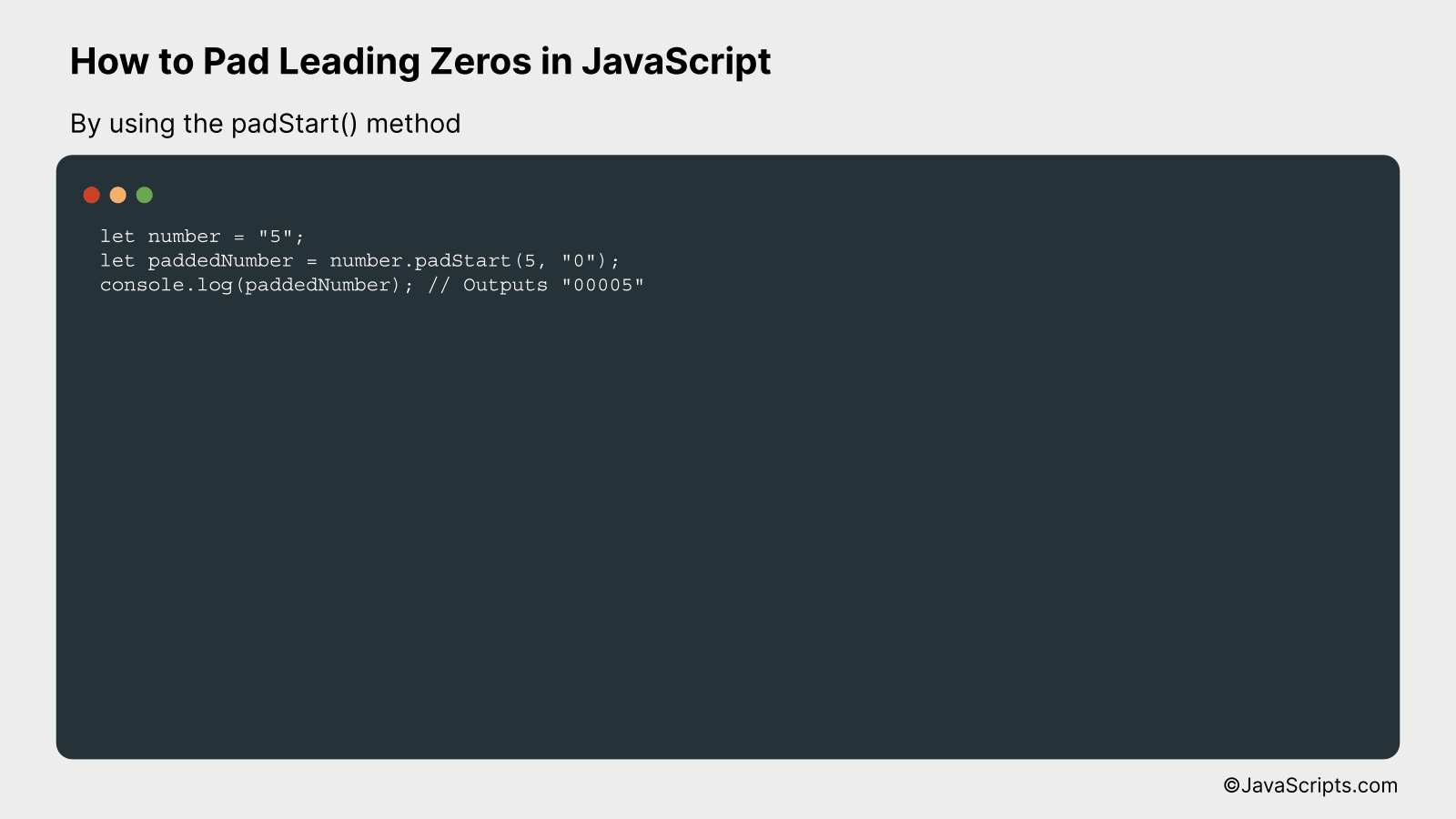 By using the padStart() method