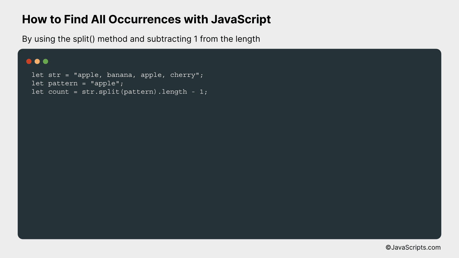 By using the split() method and subtracting 1 from the length