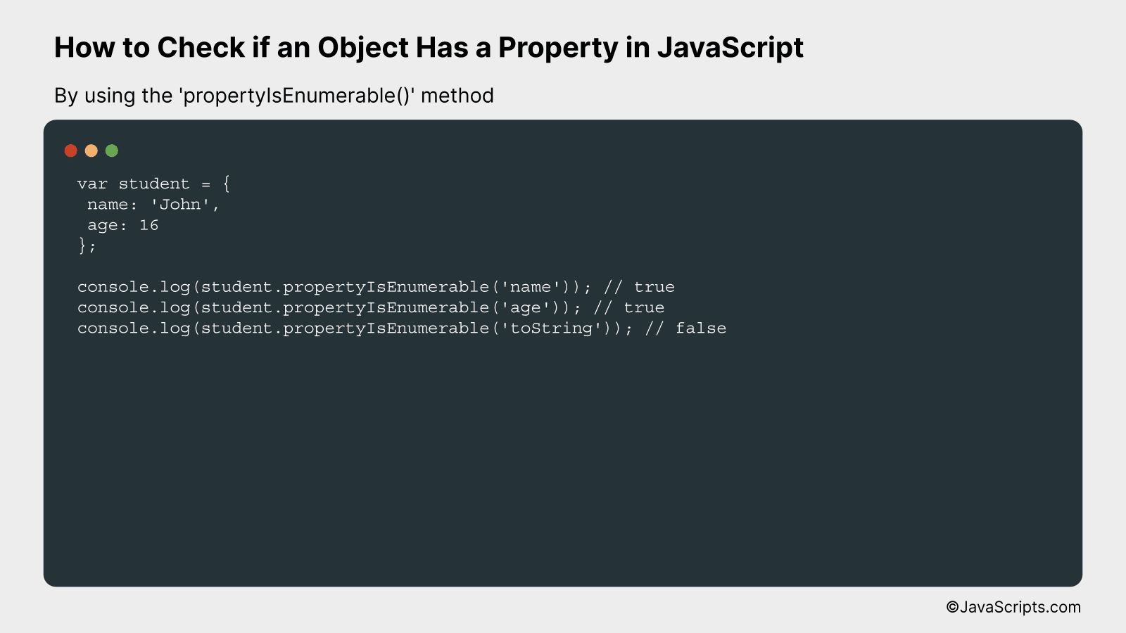 By using the 'propertyIsEnumerable()' method