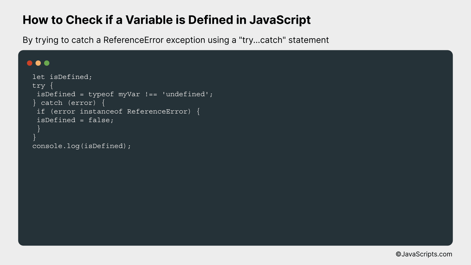 By trying to catch a ReferenceError exception using a 
