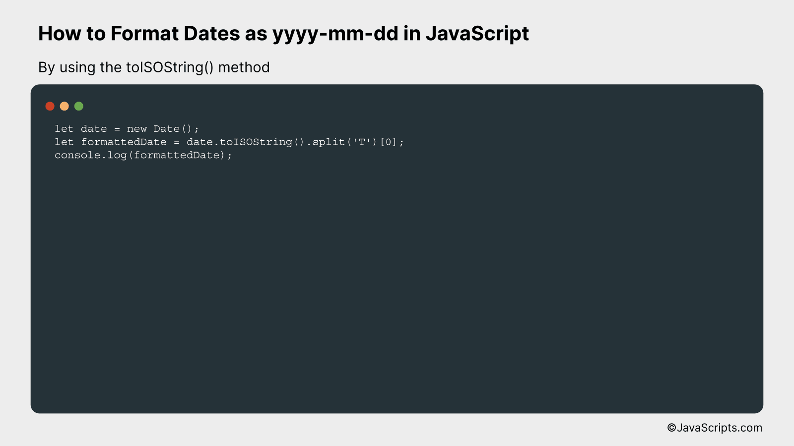 By using the toISOString() method