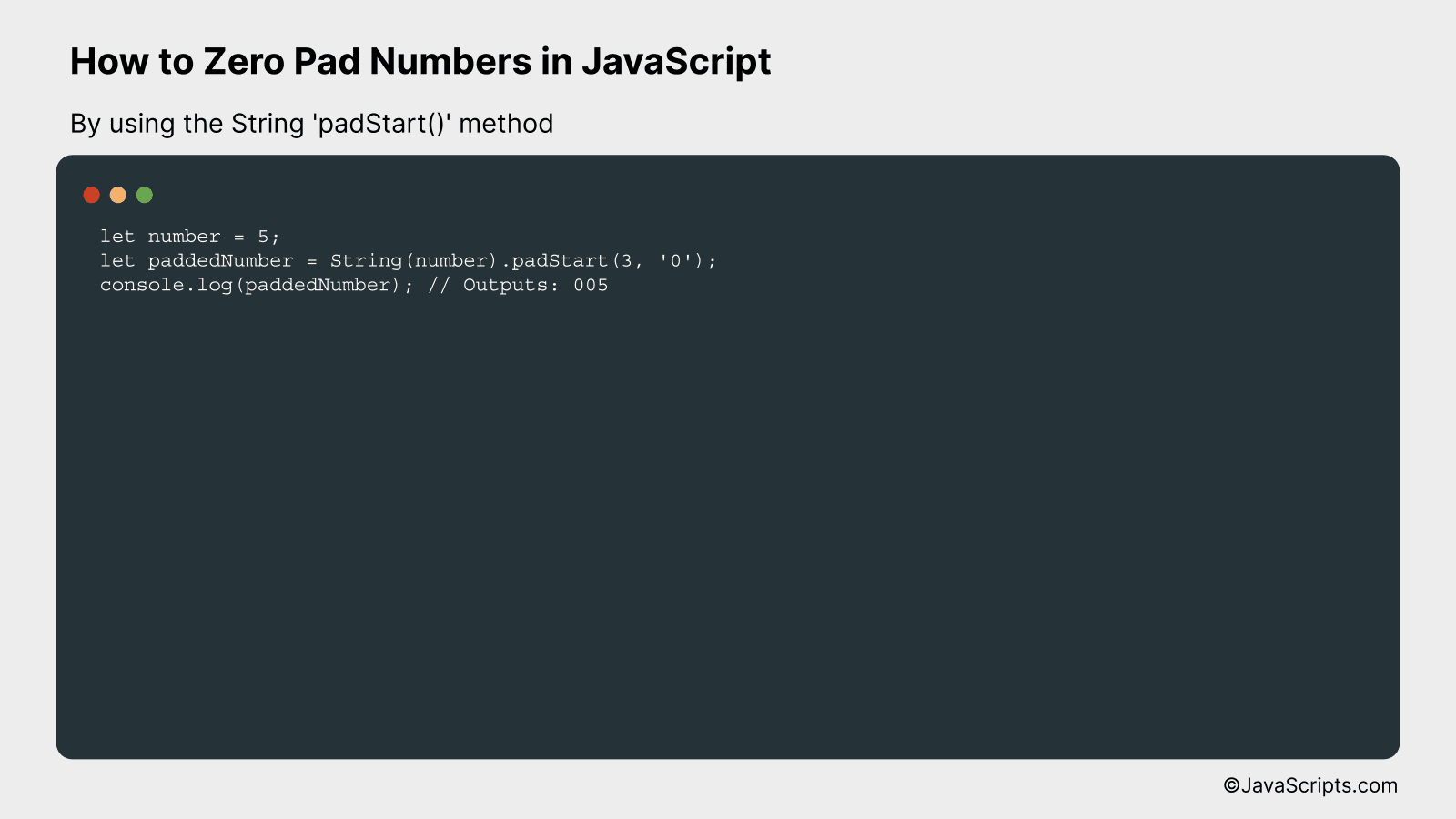 By using the String 'padStart()' method