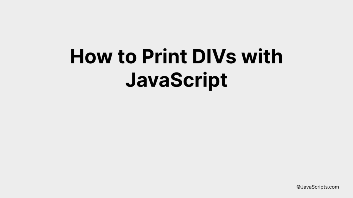 How to Print DIVs with JavaScript