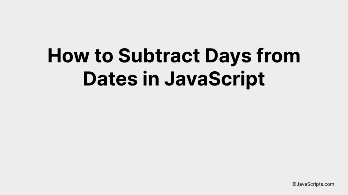 How to Subtract Days from Dates in JavaScript