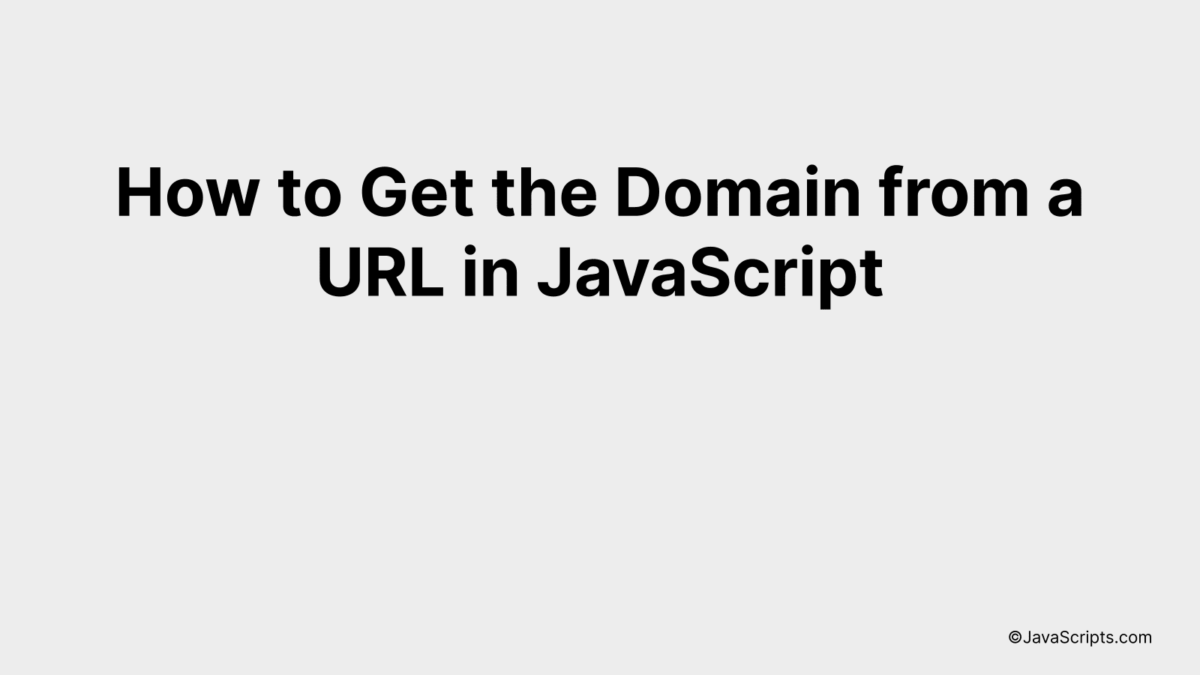 How to Get the Domain from a URL in JavaScript