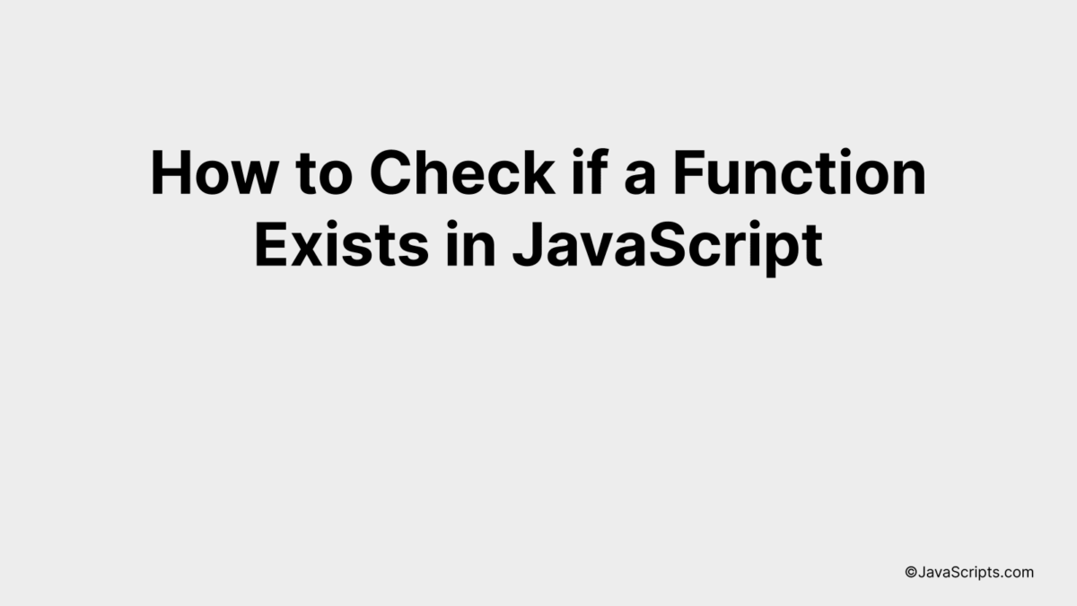How to Check if a Function Exists in JavaScript