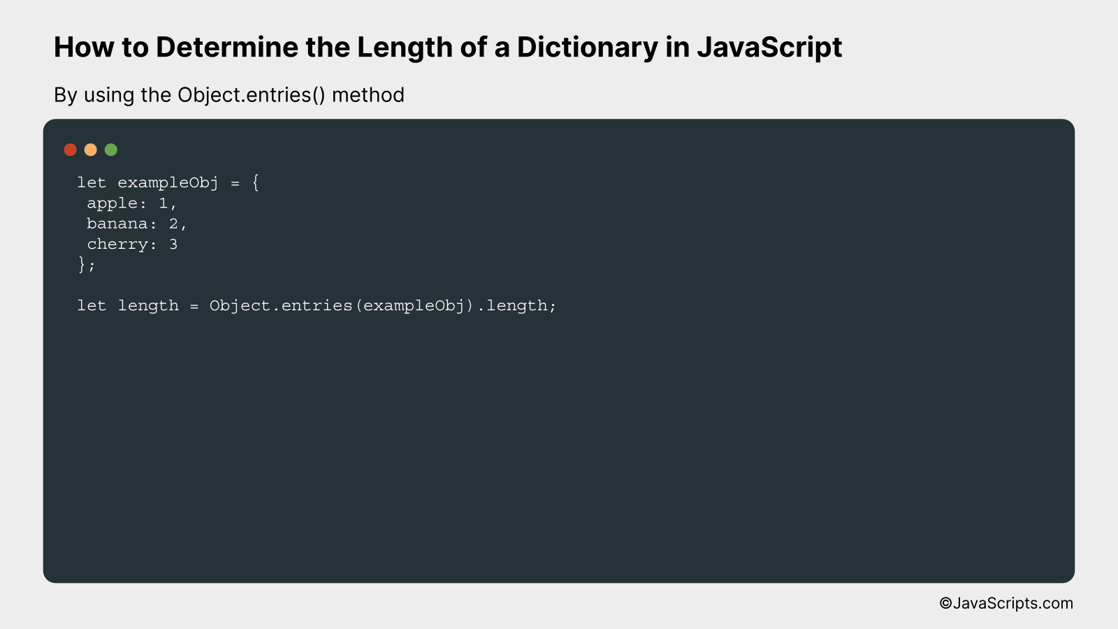 By using the Object.entries() method