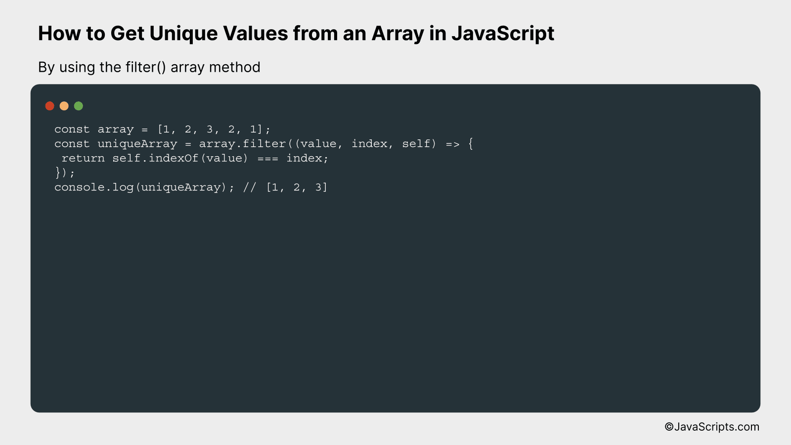 By using the filter() array method