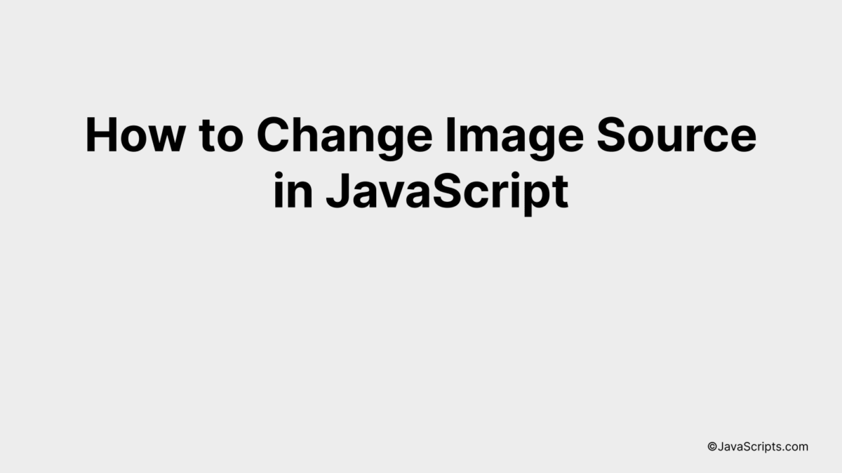 How to Change Image Source in JavaScript