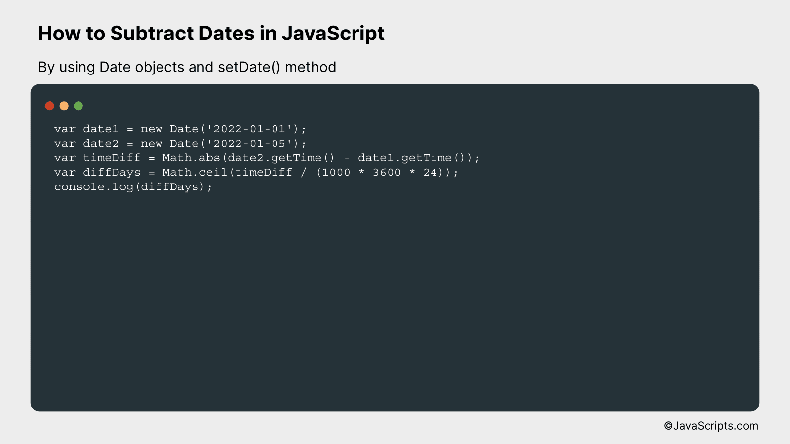 By using Date objects and setDate() method