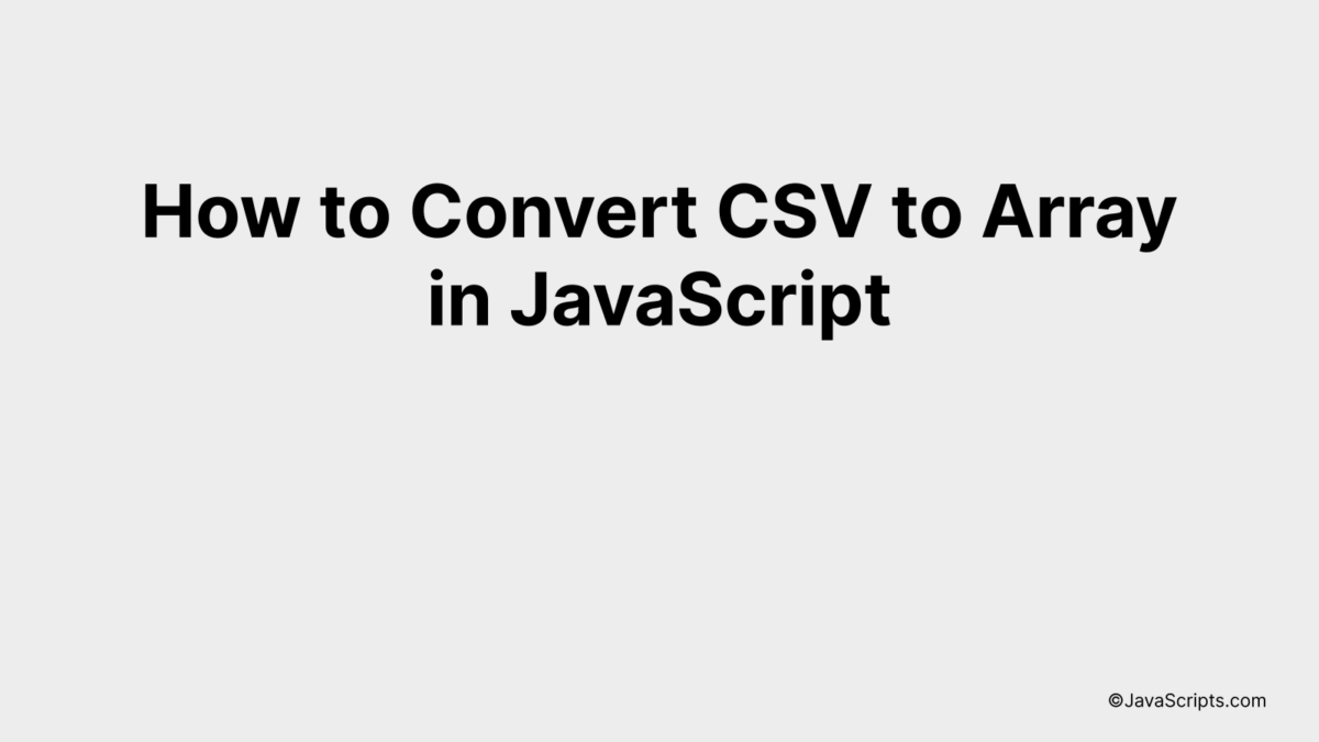 How to Convert CSV to Array in JavaScript