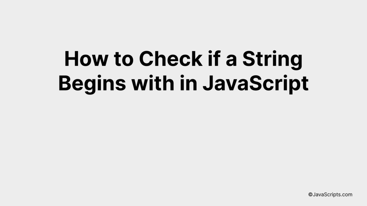 How to Check if a String Begins with in JavaScript