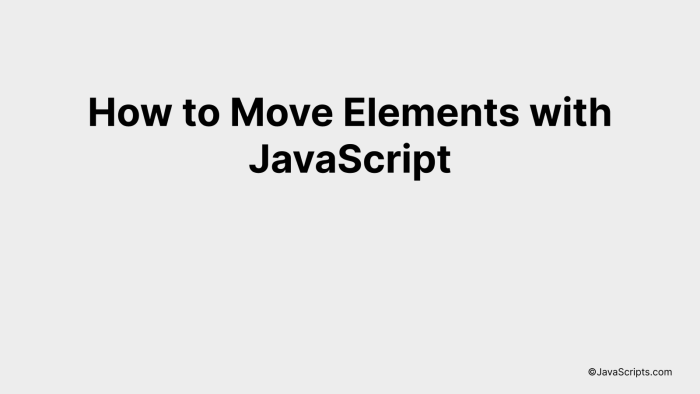 How To Move Elements With JavaScript