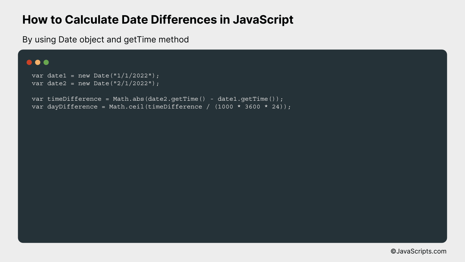 By using Date object and getTime method