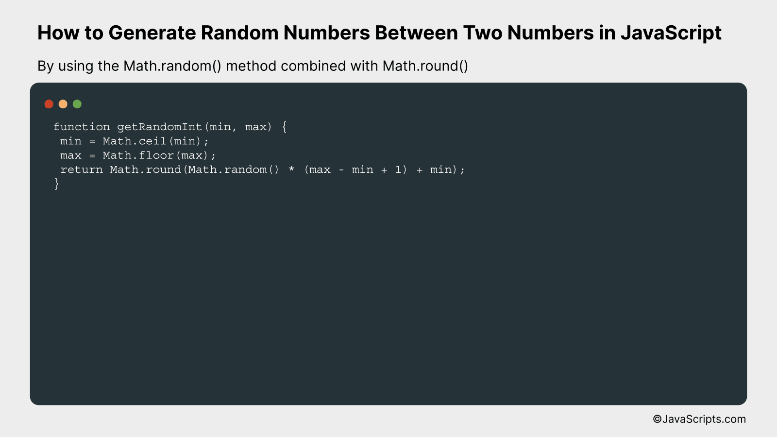 By using the Math.random() method combined with Math.round()