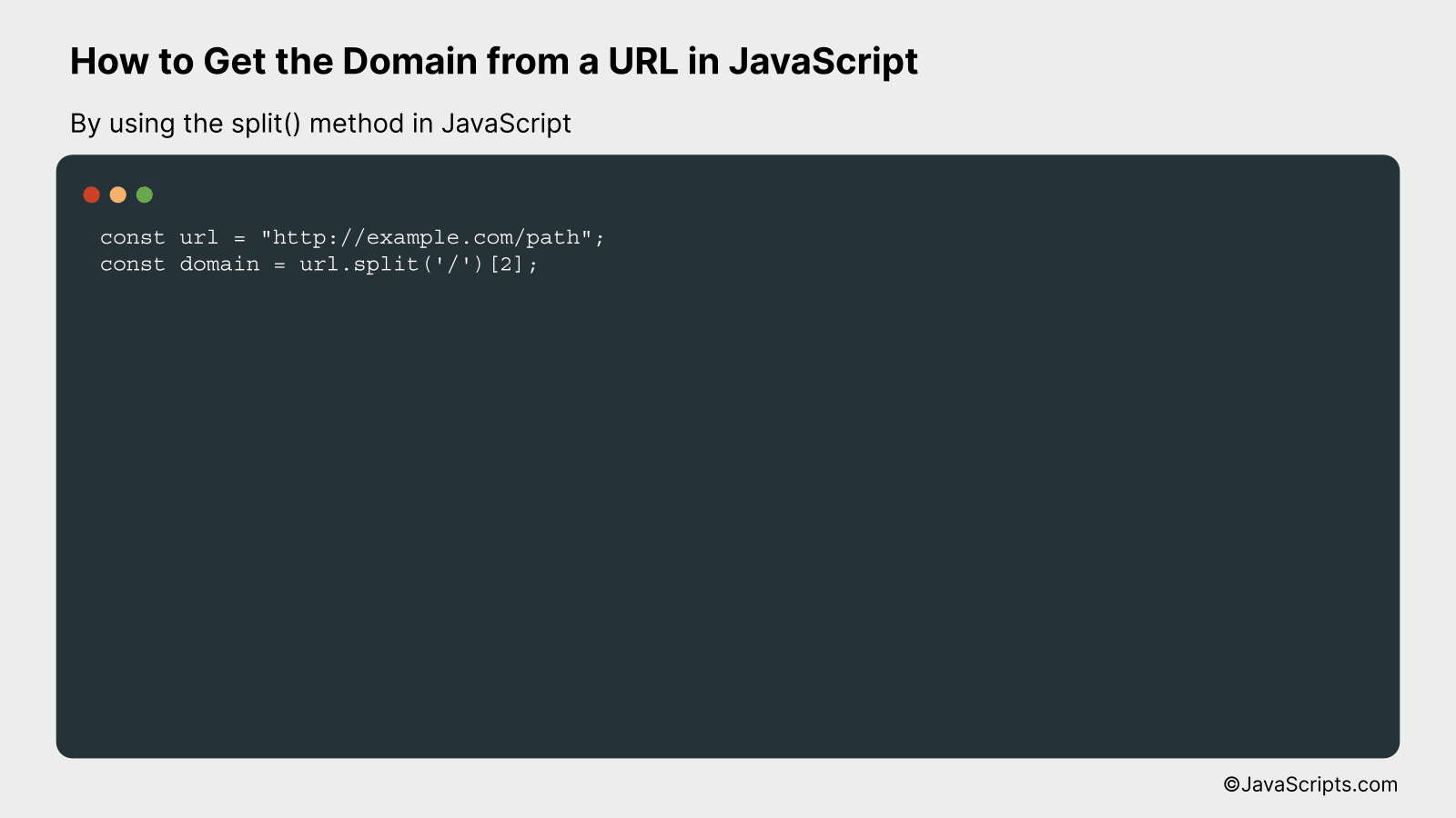 By using the split() method in JavaScript