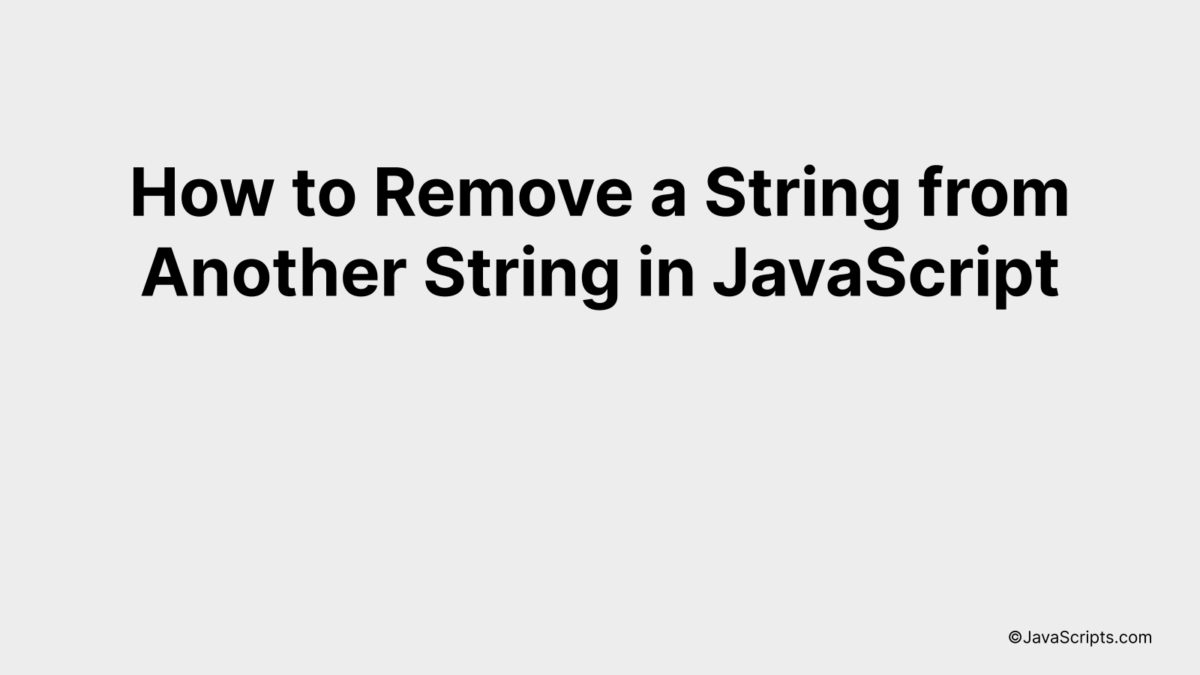 How to Remove a String from Another String in JavaScript