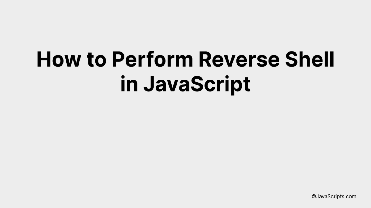 How to Perform Reverse Shell in JavaScript