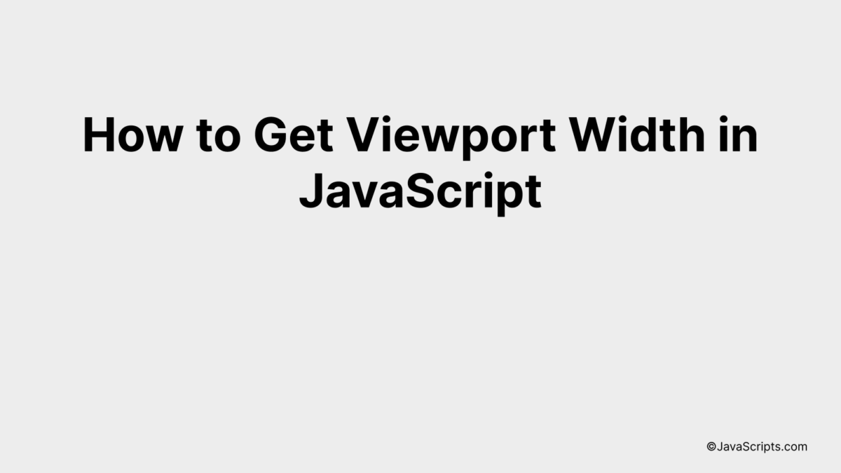 How to Get Viewport Width in JavaScript