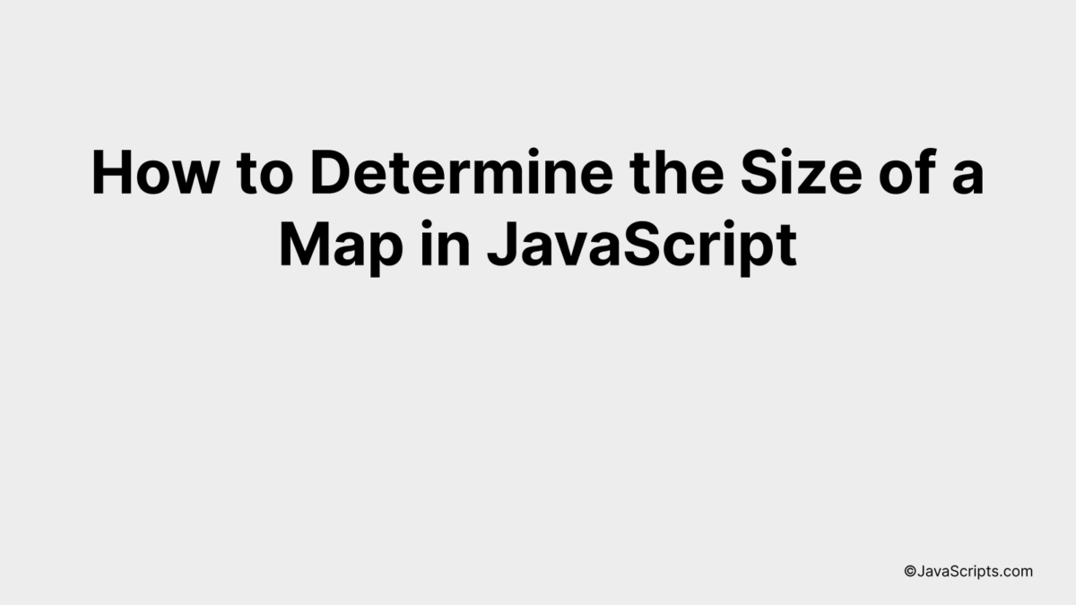 How to Determine the Size of a Map in JavaScript