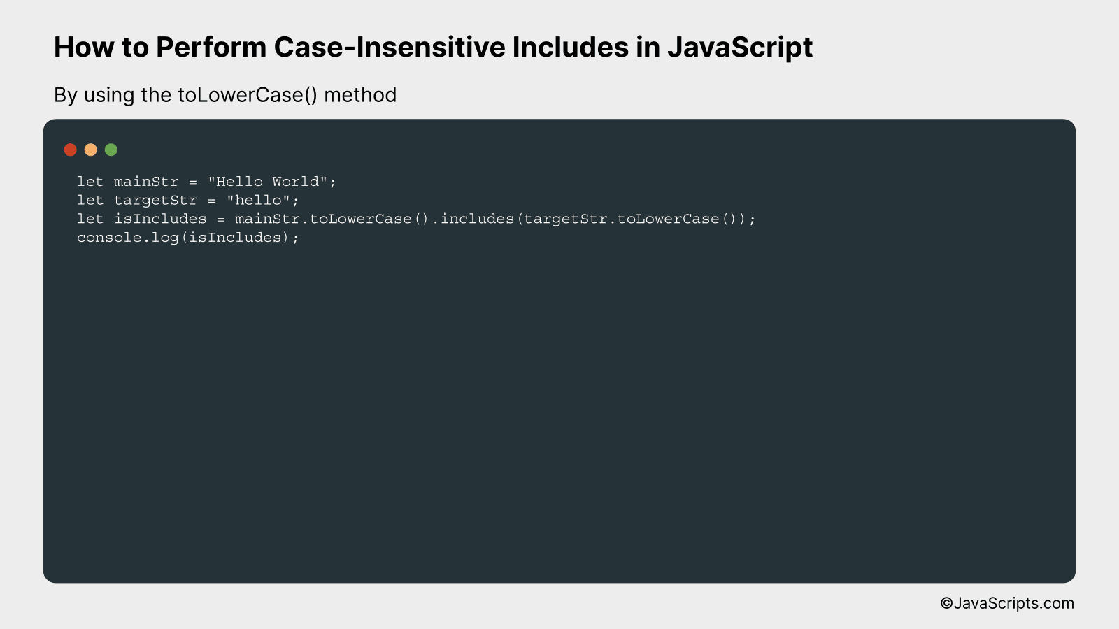 By using the toLowerCase() method