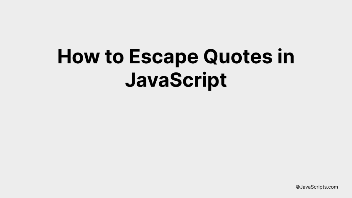 How to Escape Quotes in JavaScript