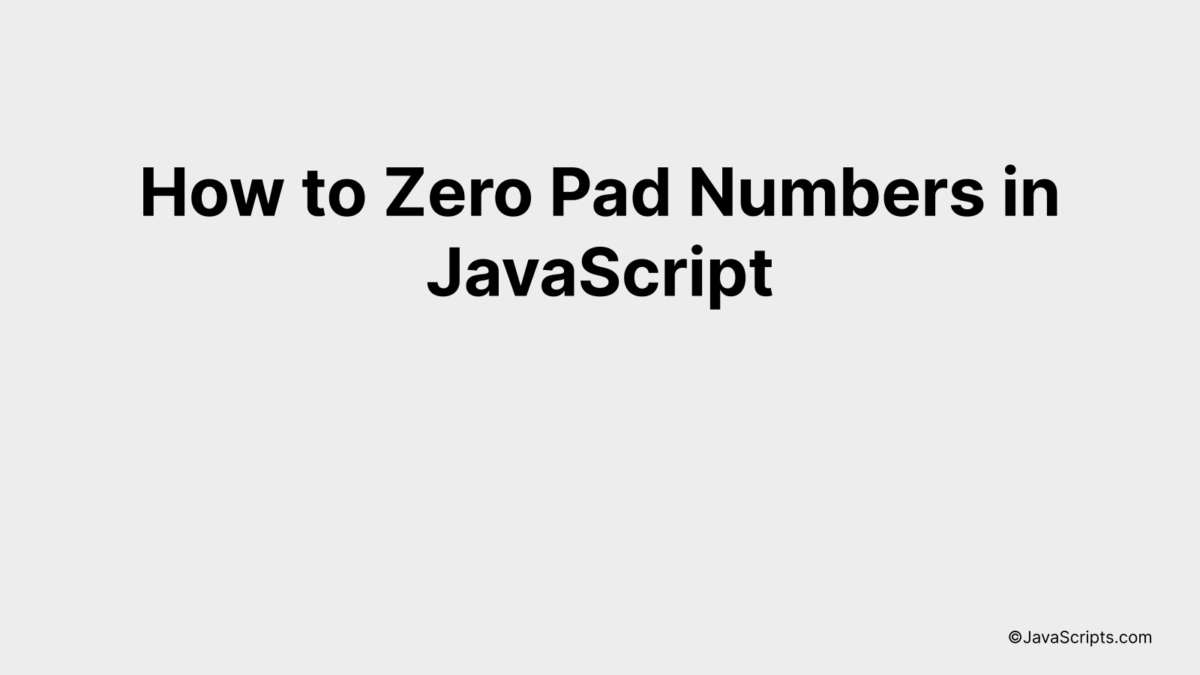 How to Zero Pad Numbers in JavaScript